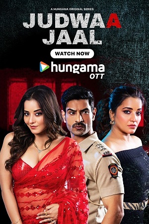 [18+] Download Judwaa Jaal (Season 1) Hindi Hungama Complete Web Series 480p | 720p | 1080p WEB-DL
